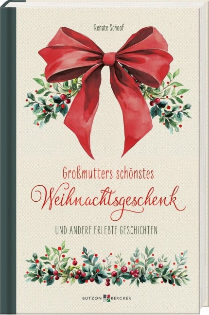Großmutters schönstes Weihnachtsgeschenk - Renate Schoof