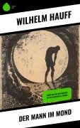 Cover-Bild zum Titel 'Der Mann im Mond' von 'Wilhelm Hauff'