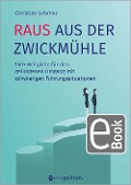 Cover-Bild zum Titel 'Raus aus der Zwickmühle' von 'Christian Lebrenz'
