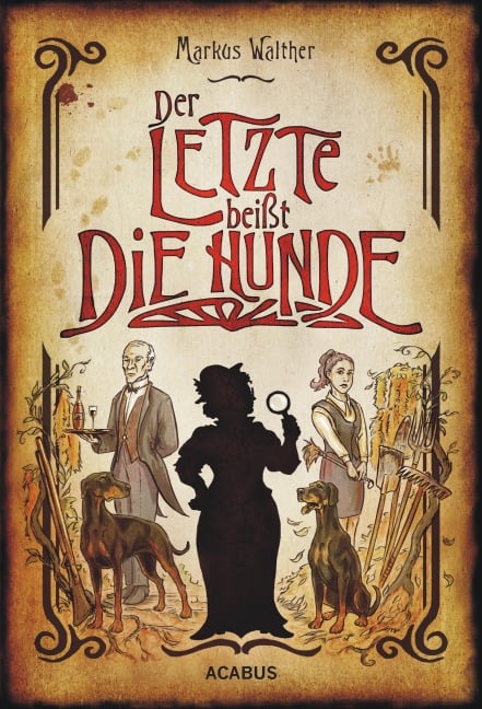 Der Letzte beißt die Hunde. Eine schwarze Krimikomödie - Markus Walther