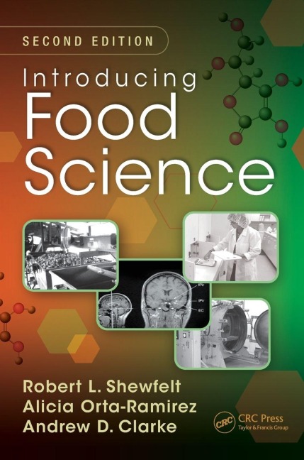 Introducing Food Science - Robert L. Shewfelt, Andrew D. Clarke, Alicia Orta-Ramirez