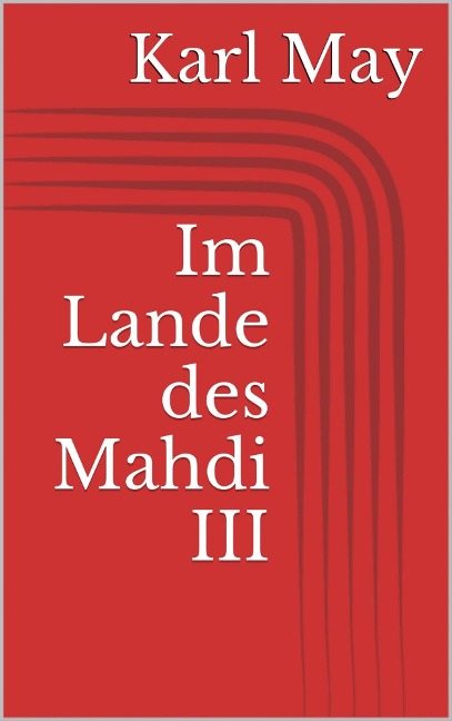 Im Lande des Mahdi III - Karl May