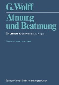 Atmung und Beatmung - G. Wolff
