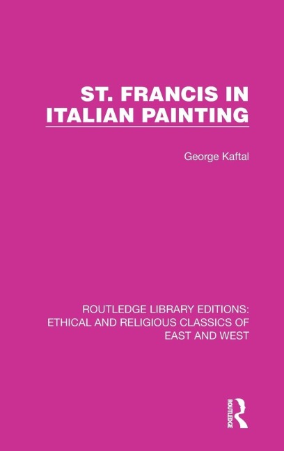 St. Francis in Italian Painting - George Kaftal