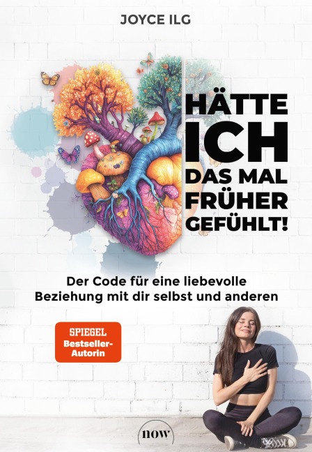 Hätte ich das mal früher gefühlt! - Joyce Ilg