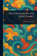 Cover-Bild zum Titel 'Rip Foster Rides the Gray Planet' von 'Harold L (Harold Leland) Goodwin'