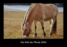 Cover-Bild zum Titel 'Die Welt der Pferde 2026 Fotokalender DIN A3' von 'Tobias Becker'