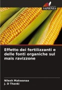 Cover-Bild zum Titel 'Effetto dei fertilizzanti e delle fonti organiche sul mais ravizzone' von 'Nilesh Makwanaa, J. D Thanki'