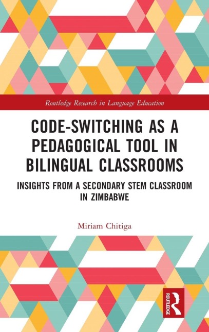 Code-Switching as a Pedagogical Tool in Bilingual Classrooms - Miriam Chitiga