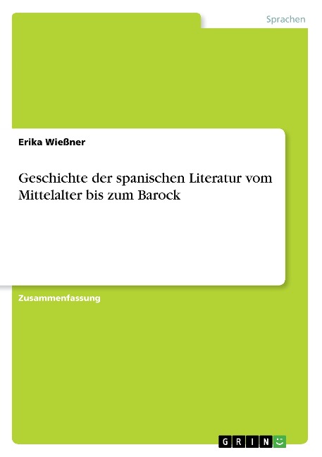 Geschichte der spanischen Literatur vom Mittelalter bis zum Barock - Erika Wießner