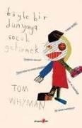 Cover-Bild zum Titel 'Böyle Bir Dünyaya Cocuk Getirmek' von 'Tom Whyman'