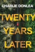 Cover-Bild zum Titel 'Twenty Years Later' von 'Charlie Donlea'