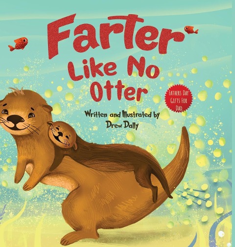 Farter Like No Otter - Drew Dally