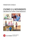 Cover-Bild zum Titel 'L' uomo e il movimento. Lineamenti di teoria e di metodologia' von 'Francesco Casolo'