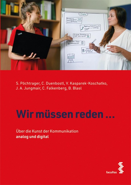 Wir müssen reden ... - Siegfried Pöchtrager, Christine Duenbostl, Vera Kasparek-Koschatko, Julia Anna Jungmair, Christof Falkenberg