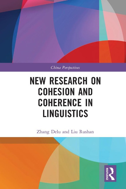 New Research on Cohesion and Coherence in Linguistics - Zhang Delu, Liu Rushan