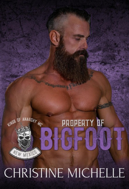Property of Bigfoot (Kings of Anarchy: New Mexico, #1) - Christine Michelle