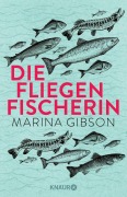Cover-Bild zum Titel 'Die Fliegenfischerin' von 'Marina Gibson'