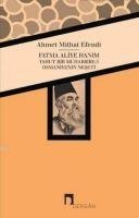 Fatma Aliye Hanim Yahut Bir Muharribe-i Osmaniyenin Neseti - Ahmet Mithat Efendi