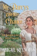 Cover-Bild zum Titel 'Mr. Darcys zweite Chance: Eine Kurzgeschichte zu Stolz & Vorurteil' von 'Abigail Reynolds'
