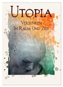 Cover-Bild zum Titel 'UTOPIA - versunken in Raum und Zeit (Wandkalender 2026 DIN A2 hoch), CALVENDO Monatskalender' von 'Marion Krätschmer'