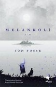 Melankoli I - II - Jon Fosse