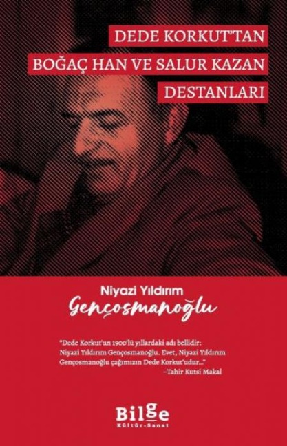 Dede Korkuttan Bogac Han ve Salur Kazan Destanlari - Niyazi Yildirim Gencosmanoglu