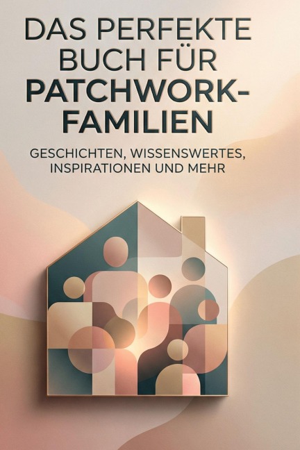Das perfekte Buch für Patchwork-Familien - Amelia Meyer