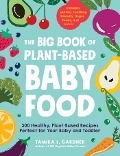 Cover-Bild zum Titel 'The Big Book of Plant-Based Baby Food' von 'Tamika L Gardner'