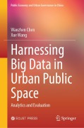 Cover-Bild zum Titel 'Harnessing Big Data in Urban Public Space' von 'Wanzhen Chen, Xue Wang'