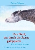 Cover-Bild zum Titel 'Das Pferd, das durch die Sterne galoppierte' von 'Thomas Goldmann'