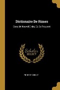 Cover-Bild zum Titel 'Dictionaire De Rimes: Dans Un Nouvel Ordre, Où Se Trouvent' von 'Pierre Richelet'