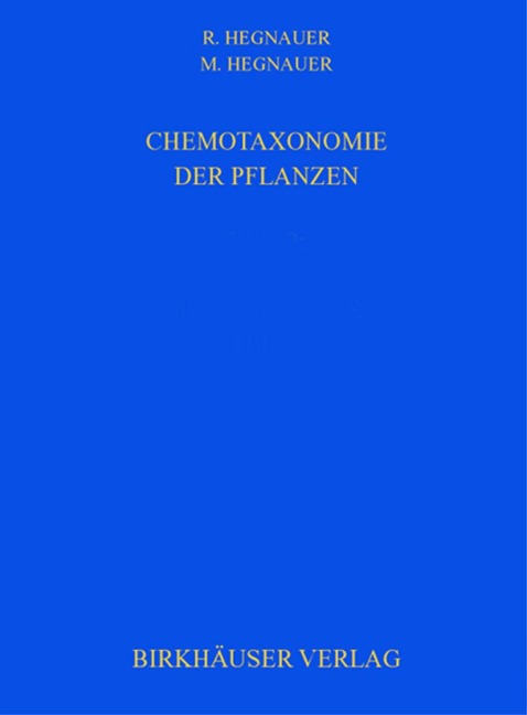 Chemotaxonomie der Pflanzen - R. Hegnauer