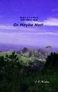 Cover-Bild zum Titel 'Or Maybe Not! (Flight of the Maita, #38)' von 'C. D. Moulton'