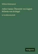 Cover-Bild zum Titel 'Julius Caesar; Übersetzt von August Wilhelm von Schlegel' von 'William Shakespeare'