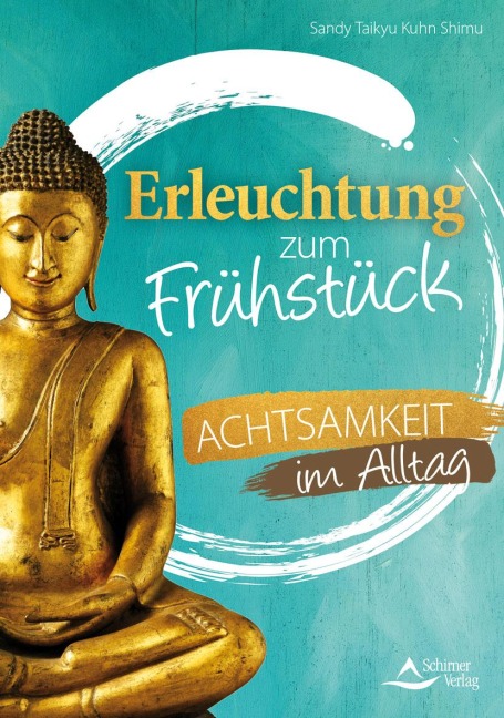 Erleuchtung zum Frühstück - Sandy Taikyu Kuhn Shimu