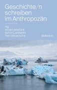 Cover-Bild zum Titel 'Geschichte/n schreiben im Anthropozän' von ''