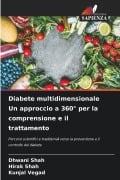 Cover-Bild zum Titel 'Diabete multidimensionale Un approccio a 360° per la comprensione e il trattamento' von 'Dhwani Shah, Hirak Shah, Kunjal Vegad'