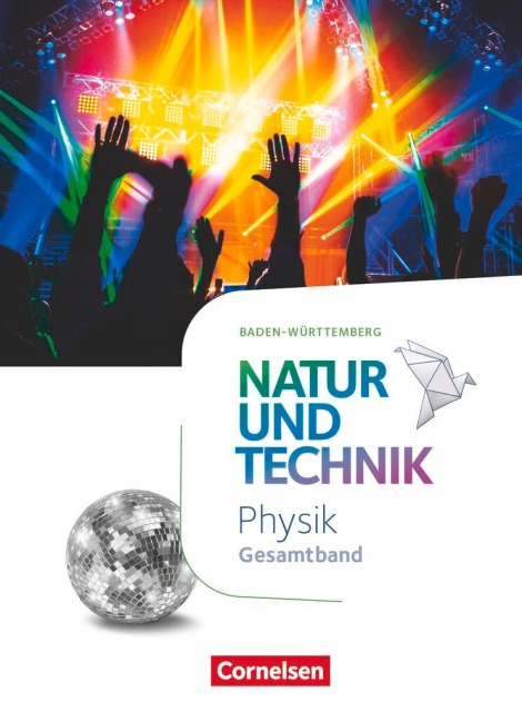 Natur und Technik Gesamtband - Physik - Baden-Württemberg - Schülerbuch - Volker Abegg, Siegfried Bresler, Holger Hellendrung, Jochim Lichtenberger, Franz Mangold