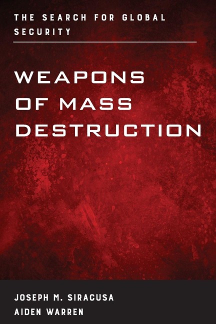 Weapons of Mass Destruction - Joseph M. Siracusa, Aiden Warren