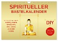 Spiritueller Bastelkalender (Wandkalender 2024 DIN A4 quer), CALVENDO Monatskalender - BuddhaART BuddhaART
