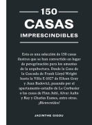 Cover-Bild zum Titel '150 Casas Imprescindibles / 150 Houses You Need to Visit Before You Die' von 'Thijs Demeulemeester, Jacinthe Gigou'
