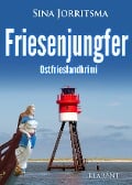 Friesenjungfer. Ostfrieslandkrimi - Sina Jorritsma