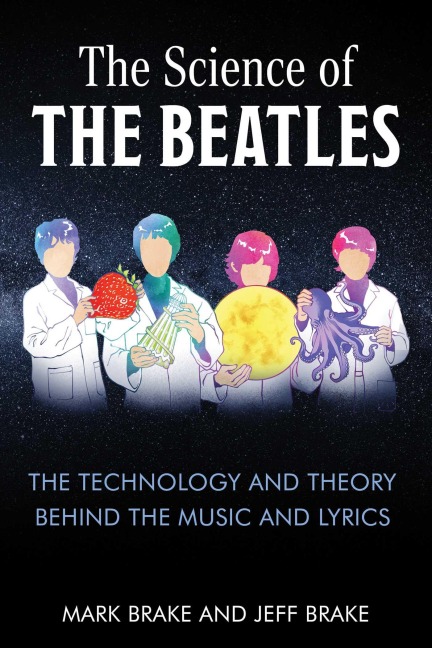 The Science of The Beatles - Mark Brake, Jeff Brake