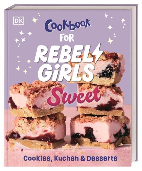 Rebel Girls - das Original. Cookbook for Rebel Girls Sweet - 