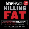 Men's Health Killing Fat: Use the Science of Thermodynamics to Blast Belly Bloat, Destroy Flab, and Stoke Your Metabolism - Ellington Darden