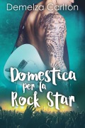 Domestica per la Rock Star (Resort dell'isola di Romance, #1) - Demelza Carlton