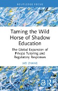 Cover-Bild zum Titel 'Taming the Wild Horse of Shadow Education' von 'Wei Zhang'