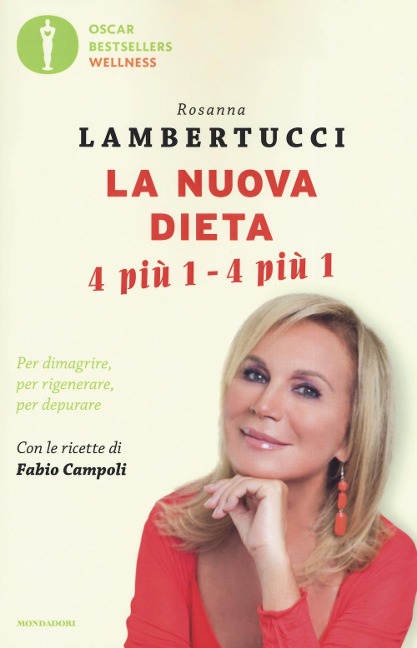 La nuova dieta 4 più 1 - 4 più 1. Per dimagrire, per rigenerare, per depurare - Rosanna Lambertucci