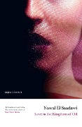 Cover-Bild zum Titel 'Love in the Kingdom of Oil' von 'Nawal El Saadawi'